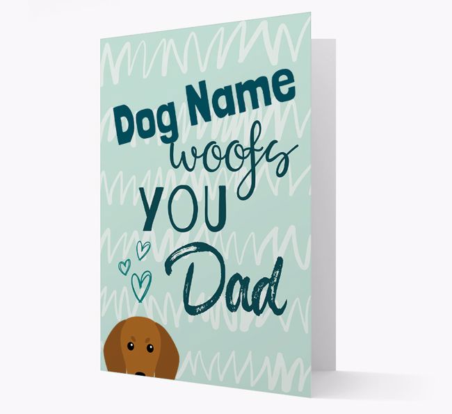 Personalised {breedFullName} '{dogsName} woofs you, Dad' Card